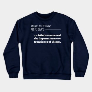 Mono No Aware  物の哀れ  // Sadness Quotes Crewneck Sweatshirt